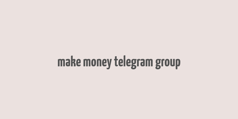 make money telegram group