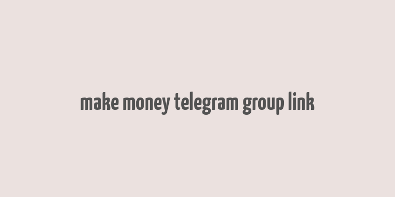 make money telegram group link