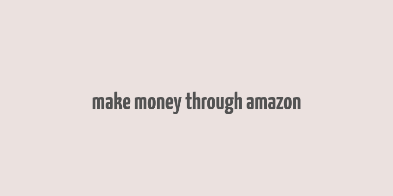 make money through amazon