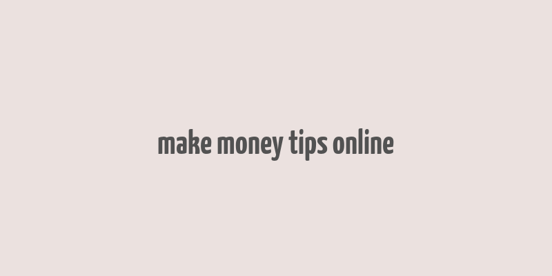 make money tips online