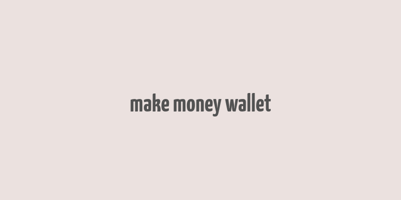 make money wallet