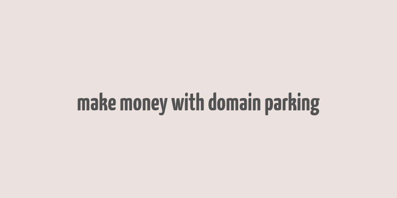 make money with domain parking