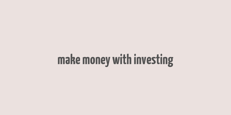 make money with investing