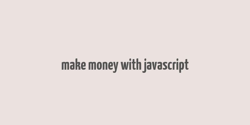 make money with javascript