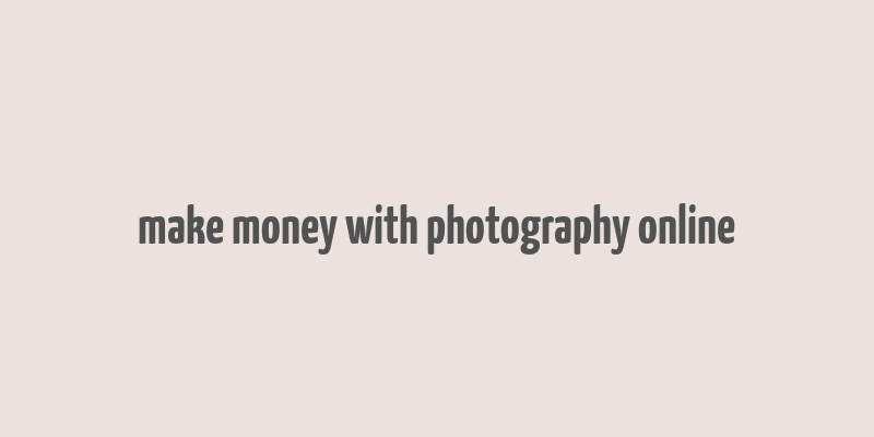 make money with photography online