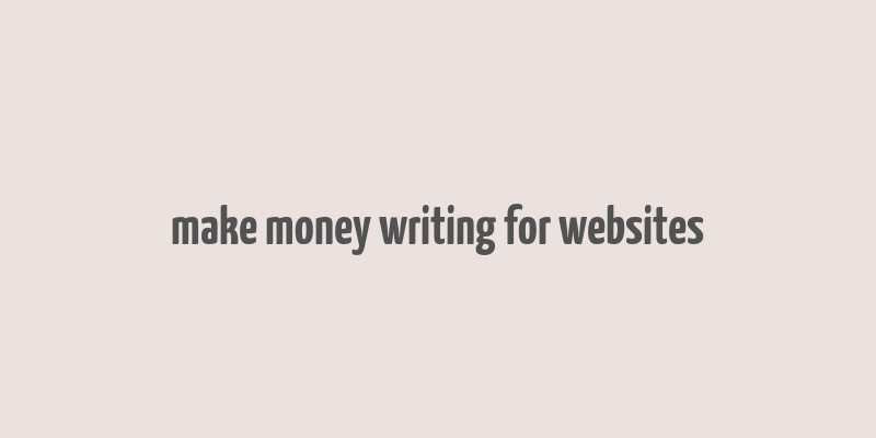 make money writing for websites