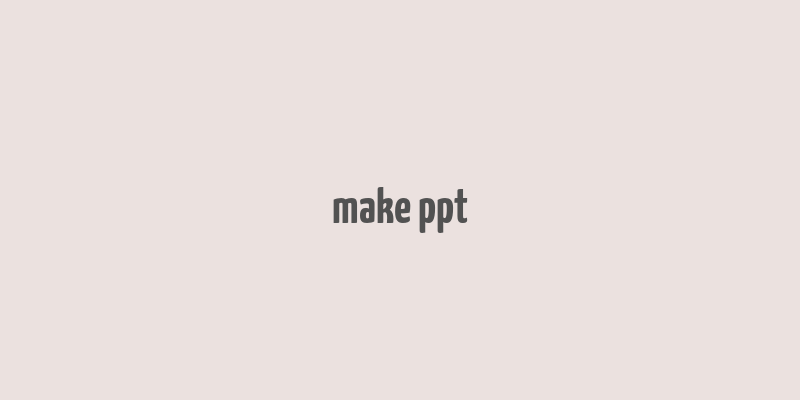 make ppt