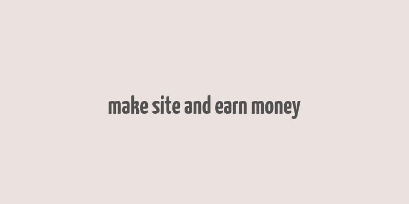 make site and earn money