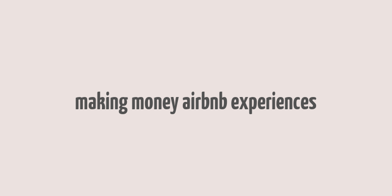 making money airbnb experiences