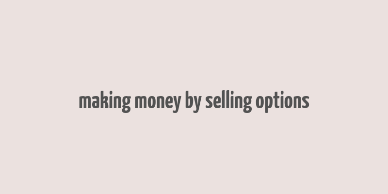 making money by selling options