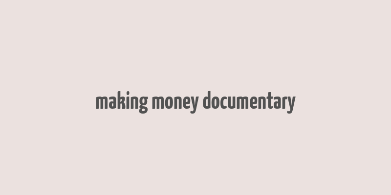 making money documentary