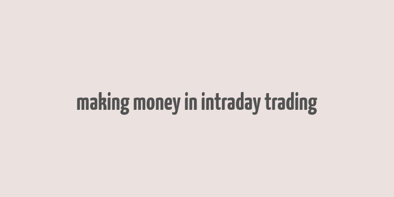 making money in intraday trading