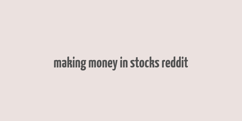 making money in stocks reddit