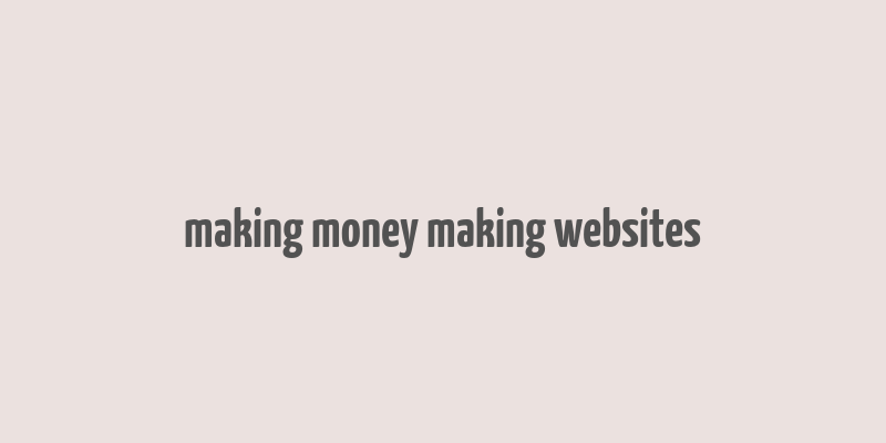 making money making websites