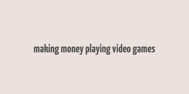 making money playing video games