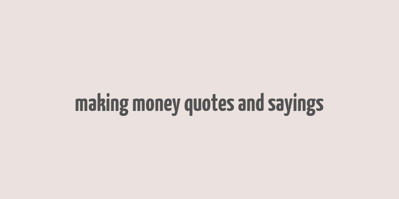 making money quotes and sayings