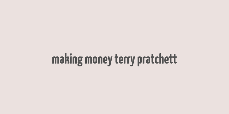 making money terry pratchett