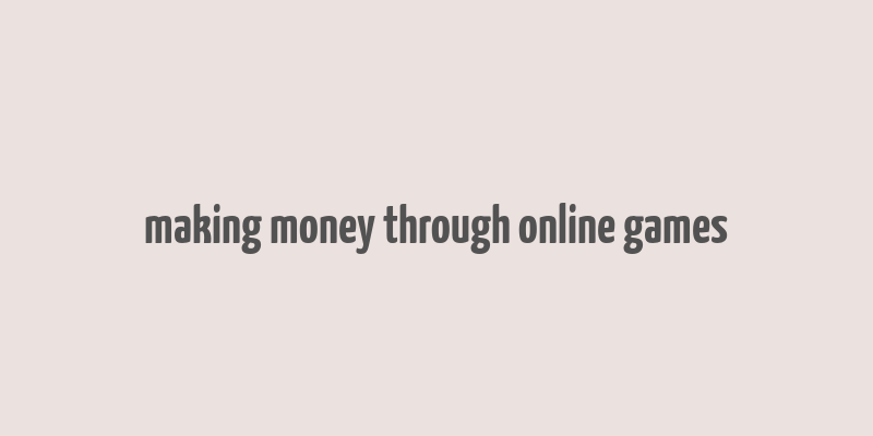 making money through online games