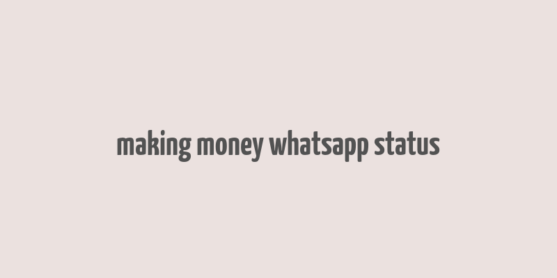 making money whatsapp status