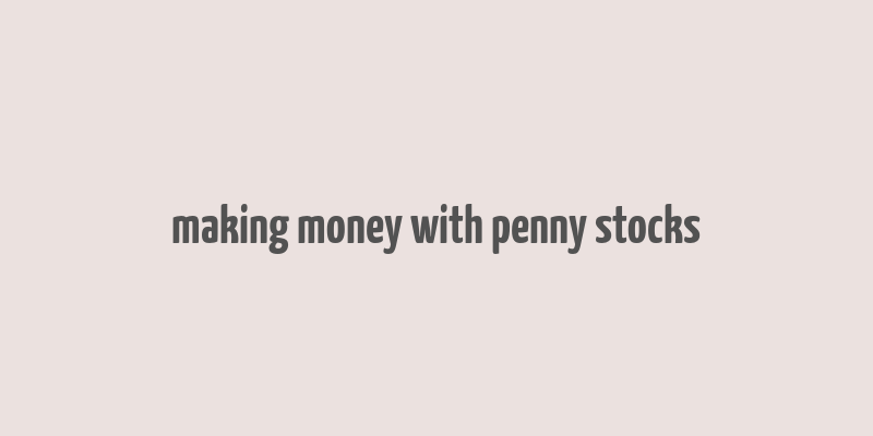 making money with penny stocks