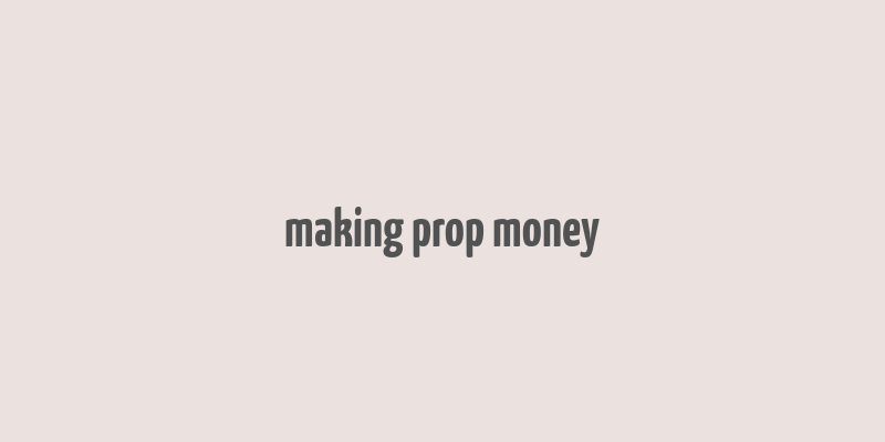 making prop money