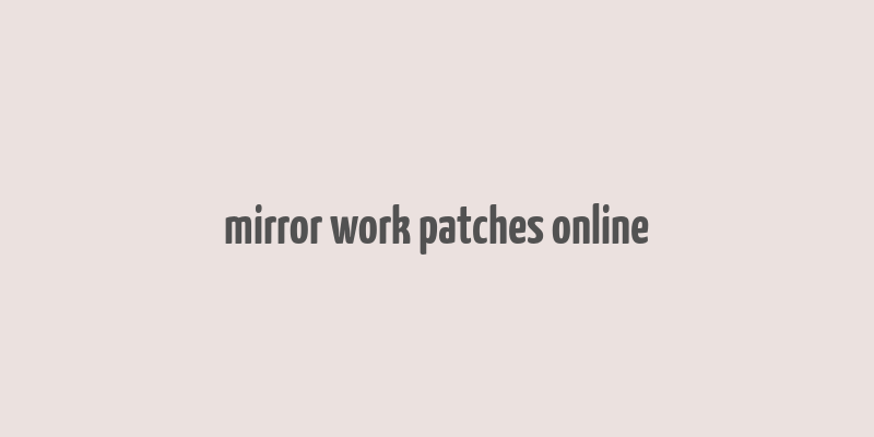 mirror work patches online