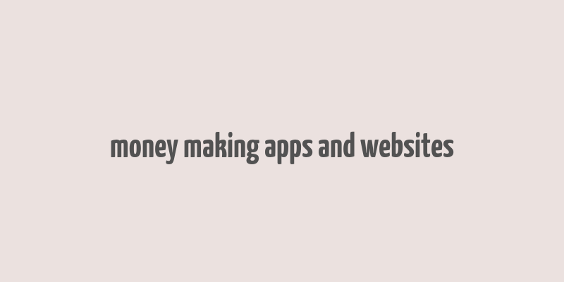 money making apps and websites