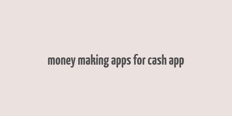 money making apps for cash app