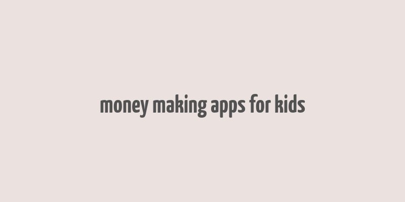 money making apps for kids