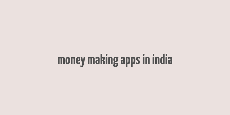 money making apps in india