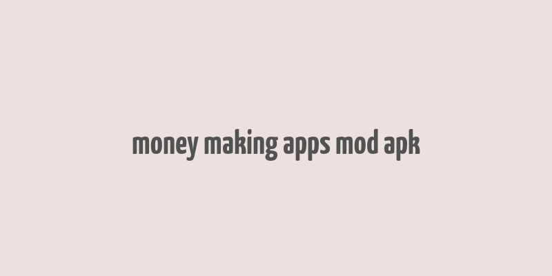 money making apps mod apk