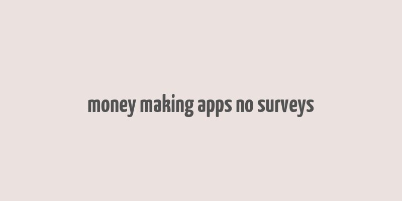 money making apps no surveys