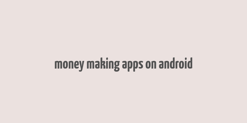 money making apps on android