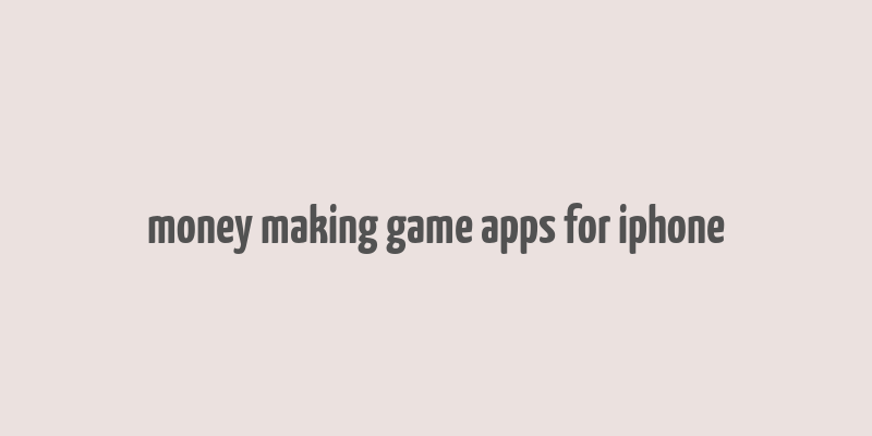 money making game apps for iphone