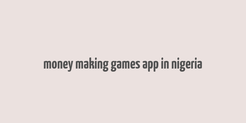 money making games app in nigeria