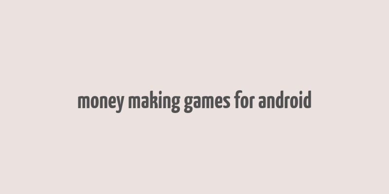 money making games for android