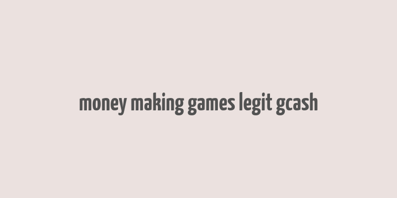 money making games legit gcash