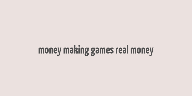 money making games real money