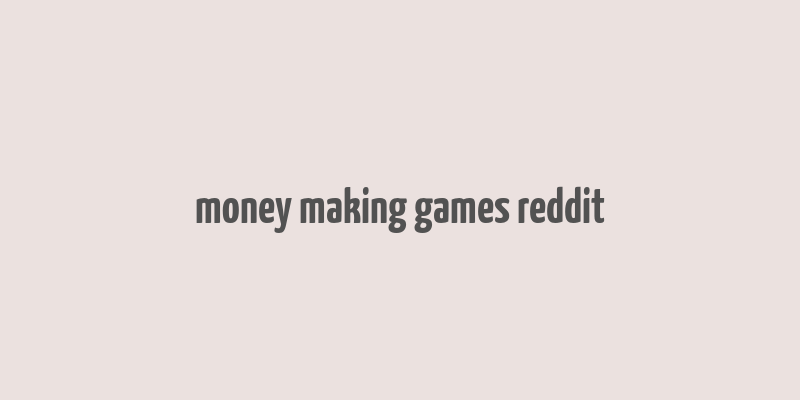 money making games reddit