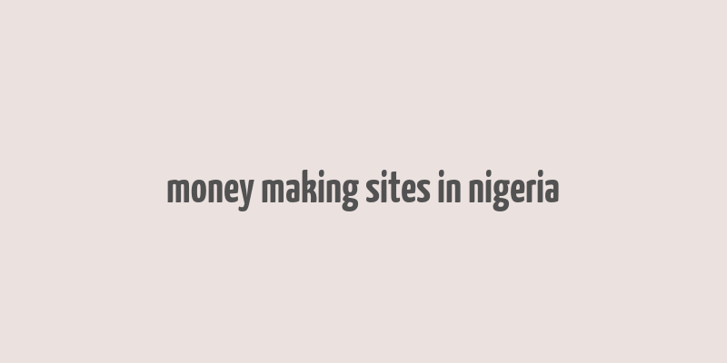 money making sites in nigeria