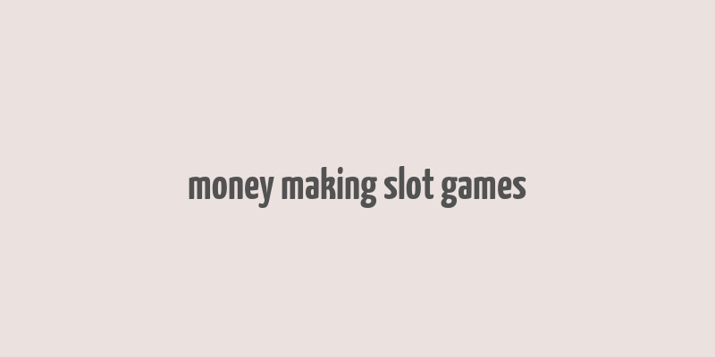 money making slot games