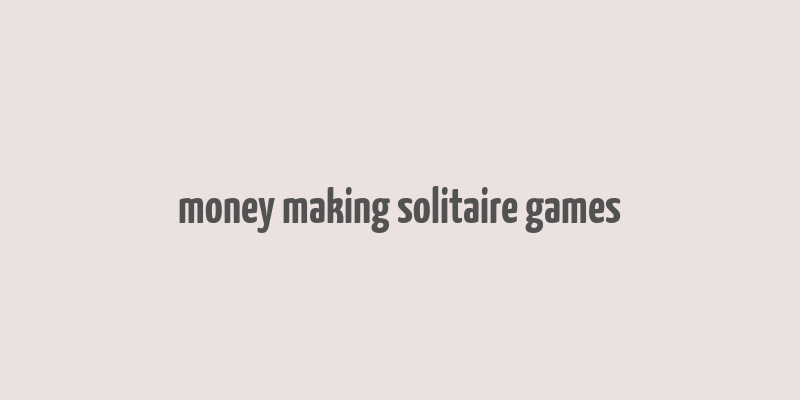 money making solitaire games