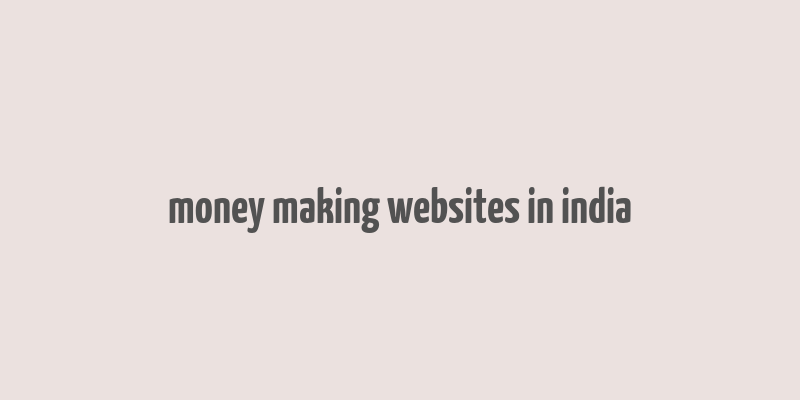 money making websites in india