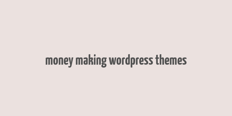 money making wordpress themes