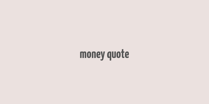 money quote