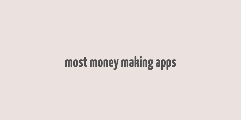 most money making apps