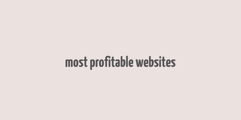 most profitable websites