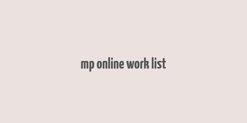 mp online work list