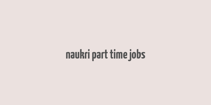 naukri part time jobs