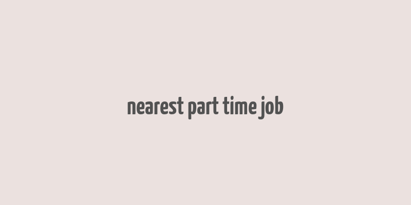 nearest part time job